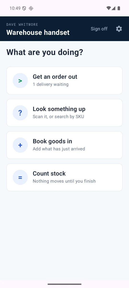The warehouse app home screen asking what are you doing, with options to get an order out, look something up, book goods in, and count stock.